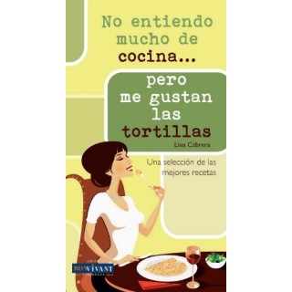 No entiendo mucho de cocina. Pero me gustan las tortillas